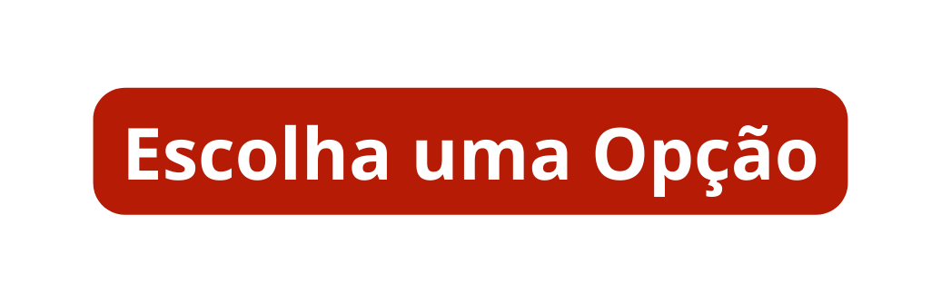 Escolha uma Opção